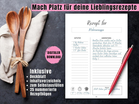 Lieblingsrezepte in deinem Rezeptbuch I 25 Rezeptvorlagen mit Portionsangabe, Koch-und Zubereitungszeit, inkl. Inhaltsverzeichnis, Deckblatt